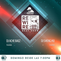 Rewire 22 Jul 2018 DJ ACHE BAEZ by Dj Ferny / Rewire Sessions