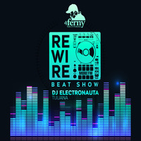 Rewire 6 Ene 3 2019 DJ ELECTRONAUTA by Dj Ferny / Rewire Sessions