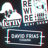 Rewire 20 Ene 2019 DJ DAVID FRIAS by Dj Ferny / Rewire Sessions