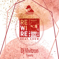 Rewire 3 Feb 2019 DJ VIVITRON by Dj Ferny / Rewire Sessions