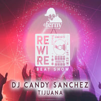 Rewire 3 Mar 2019 DJ CANDY SANCHEZ by Dj Ferny / Rewire Sessions