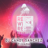Rewire 3 Mar 2019 CANDY SANCHEZ 2 by Dj Ferny / Rewire Sessions