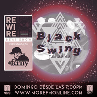 Rewire 31 Mar 2019 BLACK SWING by Dj Ferny / Rewire Sessions