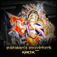 Sukhakarta Soundcheck - Kartik Remix by Kar Tik