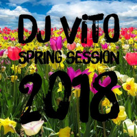 DJ Vito - Spring Session 2018 by DJ Vito