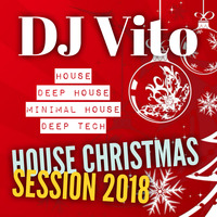 DJ Vito - House Christmas Session 2018 by DJ Vito
