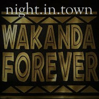 wakanda forever by night.in.town by deejayMilly