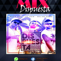 Mix Dispuesta - Dj Axell - 2K17 - Inicio de Año by Dj Axell_AleMend