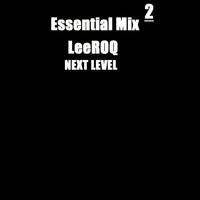 LeeROQ - ESSENTIAL MIX  NEXT LEVEL by TomTeu (LeeROQ)
