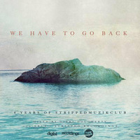 We Have To Go Back: Mix Two - Dibby Dougherty | Stripped Recordings by Norman H (stripped music management)