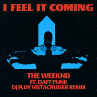 I Feel It Coming (Dj Floy VistaCruiser Remix) by Dj Floy
