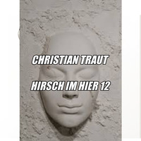 CHRISTIAN TRAUT HIRSCH IM 12 by Christian Traut
