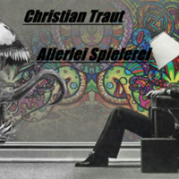 Christian Traut - Allerlei vs . Spielerei by Christian Traut