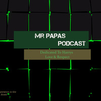 Mr PapaS  podcast by Mr PapaS