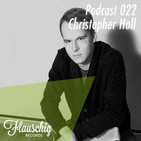 Flauschig Records Podcast 022: Christopher Holl by Flauschig Records