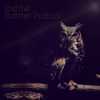 2nd Owl - Summer Podcast by Owlmode