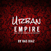 Urban Empire #01 || Urban Club Mix 2018 || Hip Hop R&amp;B Rap Dancehall Songs ||FREE DOWNLOAD||Bas Diaz by Bas Diaz