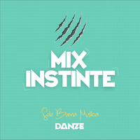 Mix Instinte (By Danze)