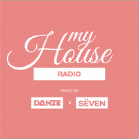 My House Radio (Danze Ft Sëven)