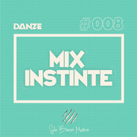 Mix Instinte #008 (By Danze) House by Danze