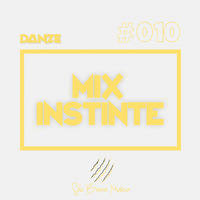 Mix Instinte #010 (By Danze) House Gold by Danze