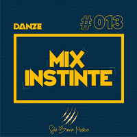 Mix Instinte #013 (By Danze) Tech House by Danze