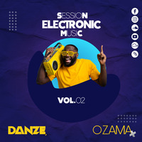 Session Electronic Music #002 (By Danze Ft Ozama) by Danze