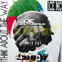 Think About The Way You Are My Family (DJ Bolt Mashup vs Danny Mart Remix) - ICE MC vs Inaya Day by DJ Bolt