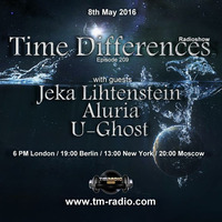 Jeka Lihtenstein-Guest Mix Time Differences 209 on TM Radio hosted by Dirk  8.05.2016 by Jeka Lihtenstein