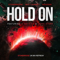 PREVIEW Hold On (StoneBridge UK Mix Refresh) by StoneBridge