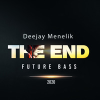 The End by Deejay Menelik