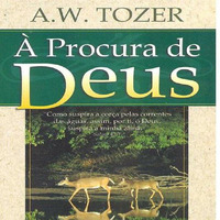  PROCURA DE DEUS(6) - A Voz do Verbo  (A.W. Tozer) by Audioteca Cristã