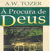  PROCURA DE DEUS (10) - Santidade no Viver (A.W. Tozer) by Audioteca Cristã
