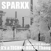 SparxX - It's a TECHNO-HOUSE Thang by SparxX