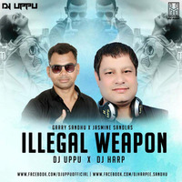 Illegal Weapon (Garry Sandhu X Jasmine Sandlas) - DJ UPPU X DJ HARP by DJ UPPU OFFICIAL