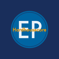 Hardhousecore EP