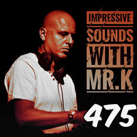 Mr.K Impressive Sounds Radio Nova vol.475 part 1  (14.03.2017) by Mr.K