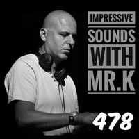 Mr.K Impressive Sounds Radio Nova vol.478 part 1  (04.04.2017) by Mr.K