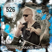Mr.K Impressive Sounds Radio Nova vol.526 part 1  (06.03.2018) by Mr.K