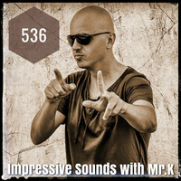 Mr.K Impressive Sounds Radio Nova vol.536 part 2  (15.05.2018) by Mr.K
