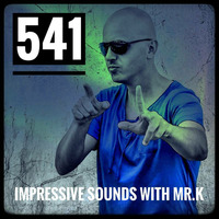 Mr.K Impressive Sounds Radio Nova vol.541 part 1  (19.06.2018) by Mr.K