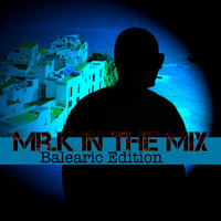 mR.k iN tHe MiX - Balearic Edition (Long Time Ago) (04.11.2018) by Mr.K