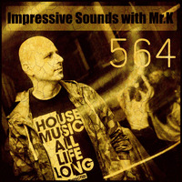 Mr.K Impressive Sounds Radio Nova vol.564 part 1 (27.11.2018) by Mr.K