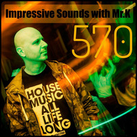 Mr.K Impressive Sounds Radio Nova vol.570 part 1 (08.01.2019) by Mr.K