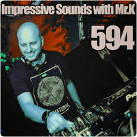 Mr.K Impressive Sounds Radio Nova vol.594 part 1 (25.06.2019) by Mr.K