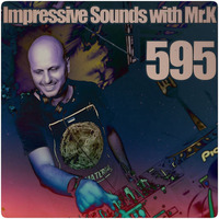 Mr.K Impressive Sounds Radio Nova vol.595 part 1 (02.07.2019) by Mr.K