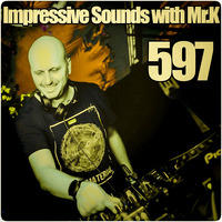 Mr.K Impressive Sounds Radio Nova vol.597 part 1 (16.07.2019) by Mr.K