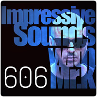 Mr.K Impressive Sounds Radio Nova vol.606 part 1 (17.09.2019) by Mr.K