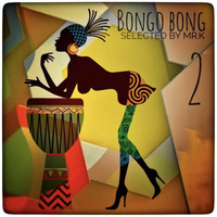 Bongo Bong vol.2 - Selected by Mr.K by Mr.K