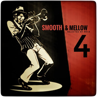 Smooth &amp; Mellow vol.4 - Selected by Mr.K by Mr.K